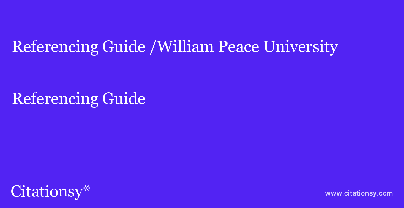 Referencing Guide: /William Peace University